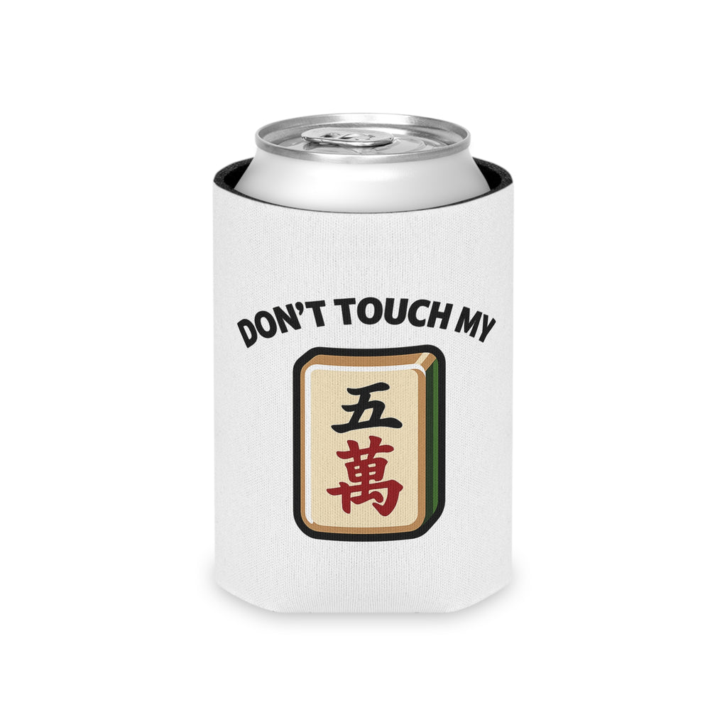 Don't Touch My Crack Coozie