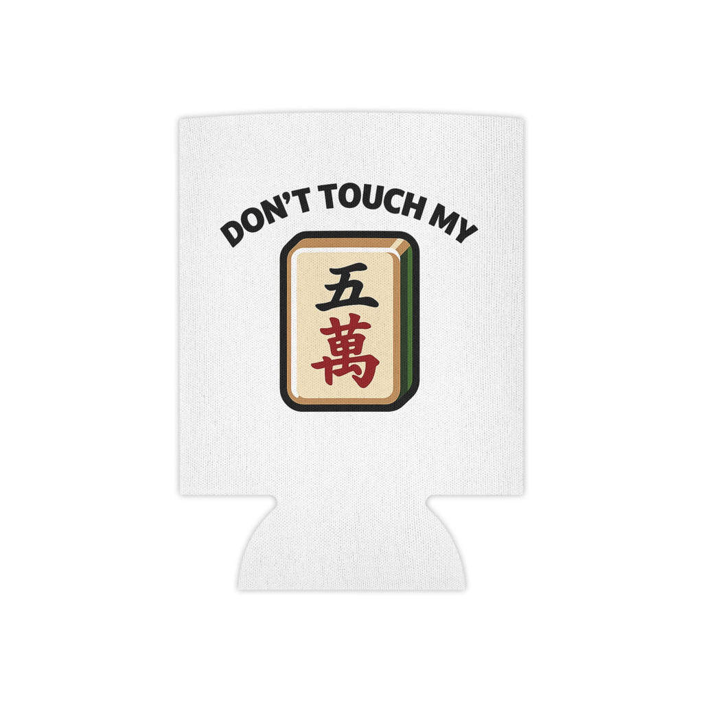 Don't Touch My Crack Coozie
