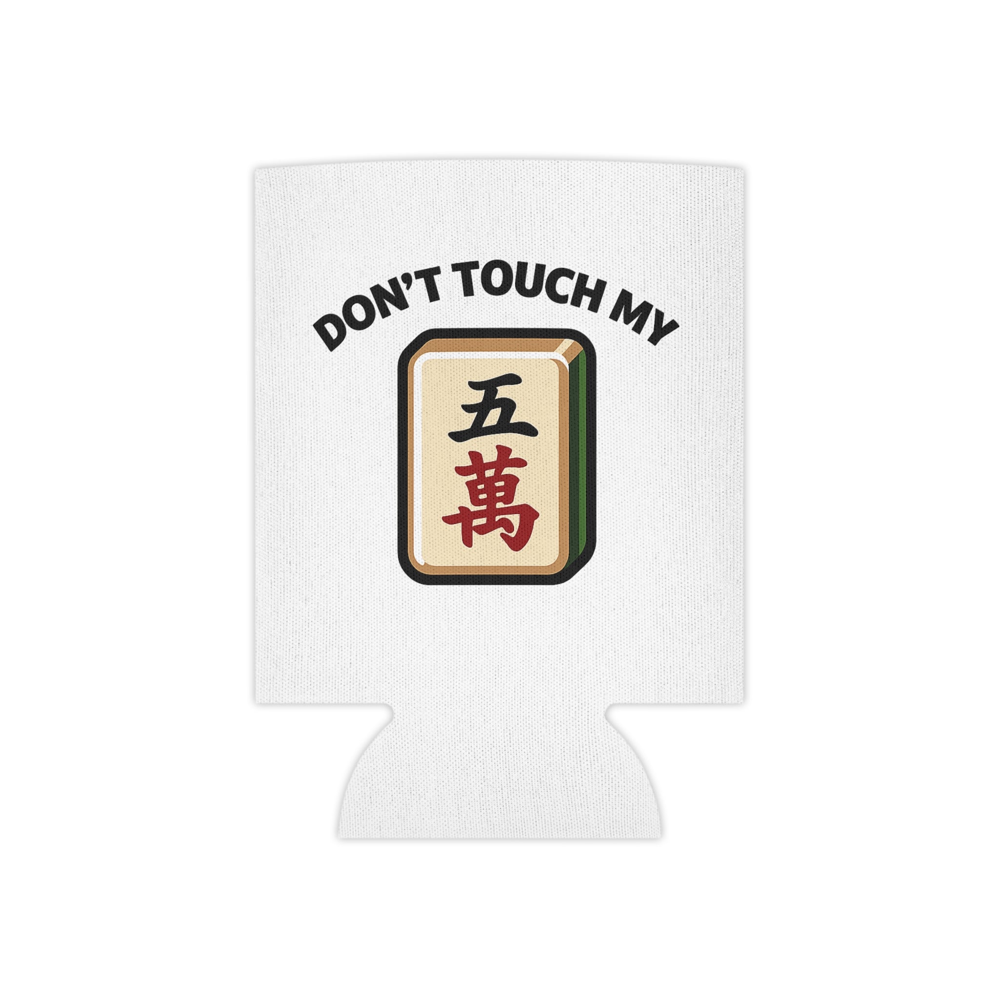 Don't Touch My Crack Coozie