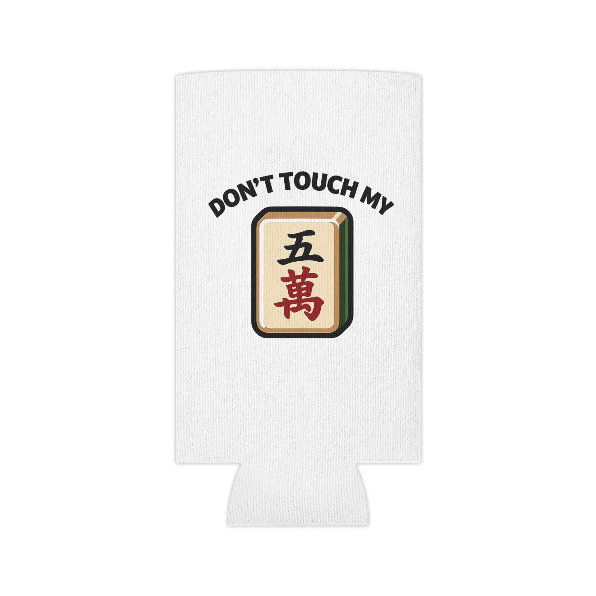 Don't Touch My Crack Coozie