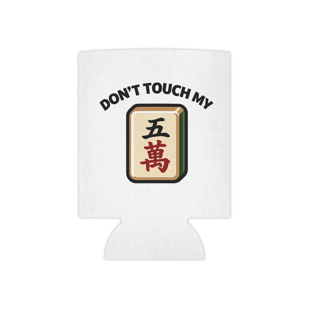 Don't Touch My Crack Coozie