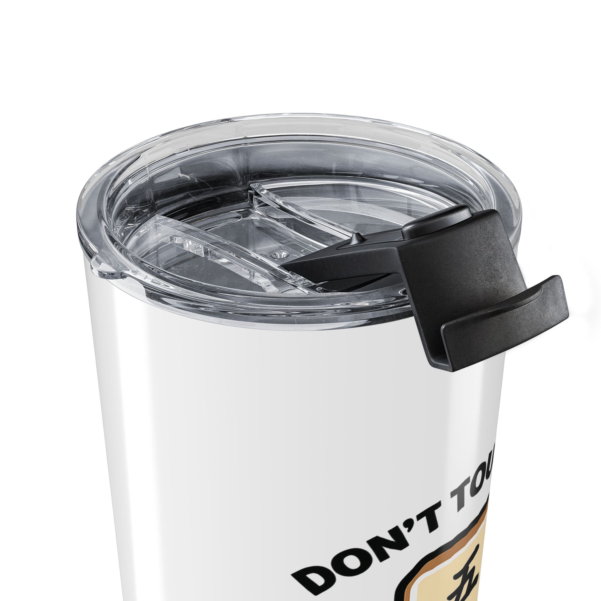 Don't Touch My Crack Tumbler