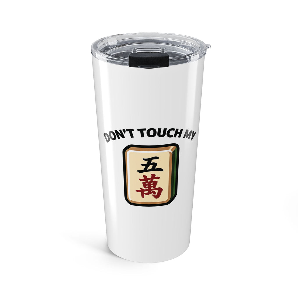 Don't Touch My Crack Tumbler